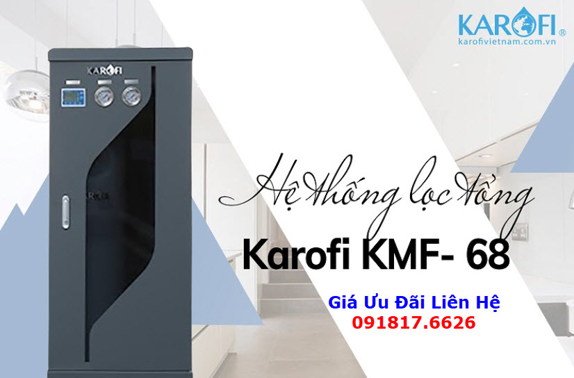 Giá Hệ Thống Lọc Tổng Karofi KMF-68 Tại Vinh Nghệ An & Hà Tĩnh